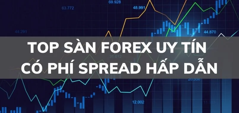 Top 5 sàn Forex có phí chênh lệch spread thấp nhất