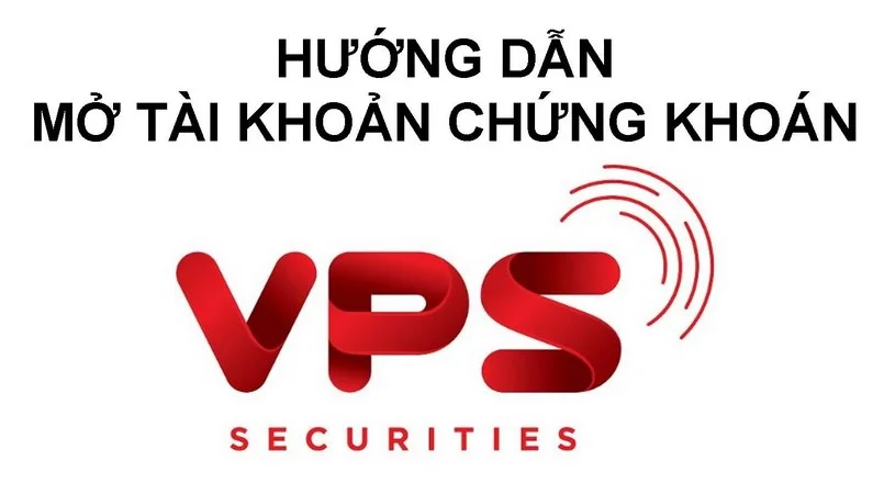 Cách mở tài khoản trên sàn giao dịch chứng khoán VPS