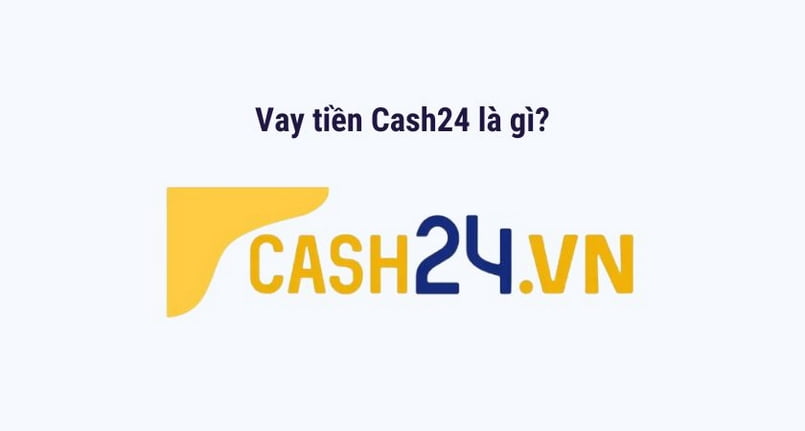 Cash24 là gì