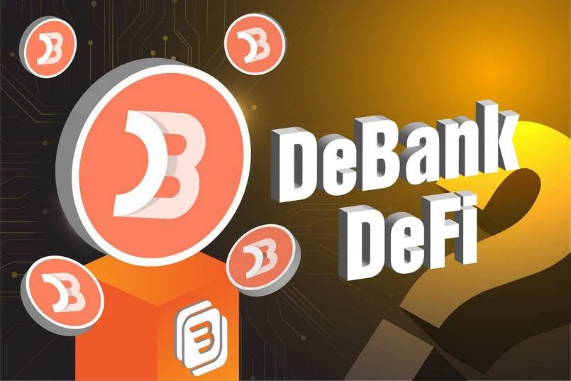 DeBank là gì? Thông tin chi tiết nền tảng DeFi